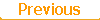 Previous